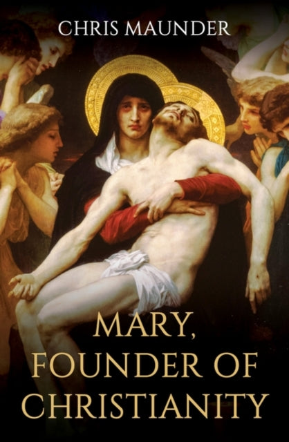 Mary Founder Of Christianity