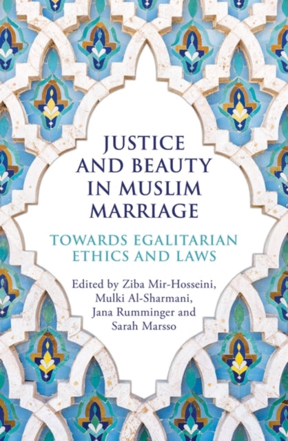 Justice & Beauty In Muslim Marriage By Mir-hosseini, Ziba