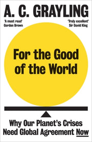 For The Good Of The World By Grayling, A C