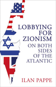 Lobbying For Zionism/sides Of The Atlati By Pappe, Ilan