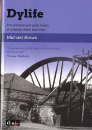 Dylife The Industrial & Social History O