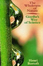 Wholeness Of Nature By Bortoft, Henri