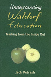 Understanding Waldorf Education By Petrash, Jack