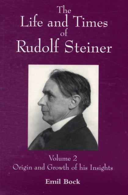 Life & Times Of Rudolf Steiner Volume 2