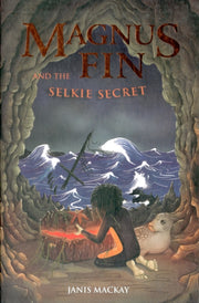 Magnus Fin & The Selkie Secret By Mackay,janis