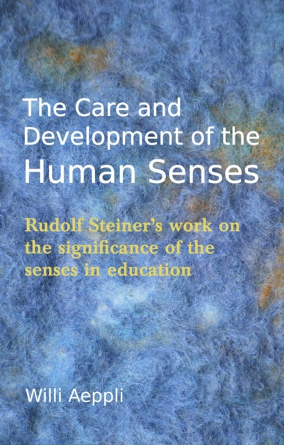 Care & Development Of The Human Senses
