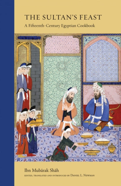 Sultans Feast The By Mubarak Shah, Ibn