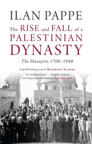 Rise & Fall Of A Palestinian Dynasty By Pappe, Ilan