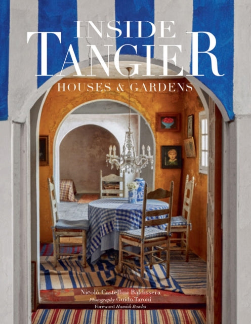 Inside Tangier Houses & Gardens