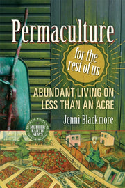 Permaculture For The Rest Of Us By Blackmore  Jenn