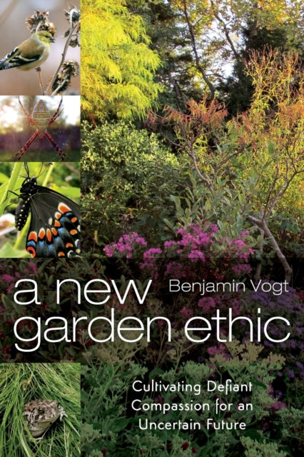 New Garden Ethic Cultivating Defiant P