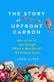 Story Of Upfront Carbon By Lloyd Alter