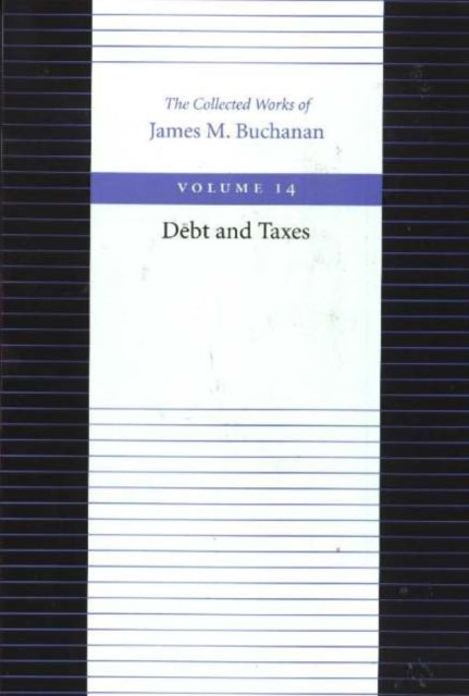 Debt & Taxes By Buchanan, James