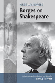 Jorge Lus Borges Borges On Shakespeare