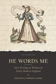 He Words Me Male Authors Using Female V By Loomis, Catherine