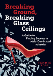 Breaking Ground Breaking Glass Ceilings