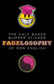 Halfbaked Bumper Sticker Fauxlosophy Of By English, Ron