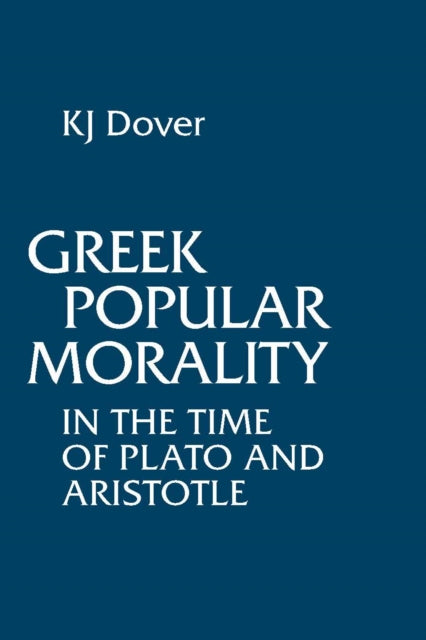 Greek Popular Morality In Time Of Plato By Dover K J