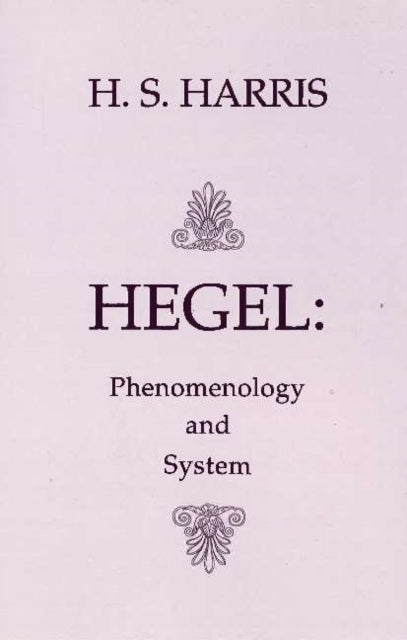 Hegel Phenomenology & System