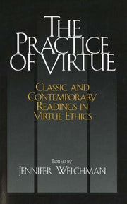 Practice Of Virtue By Welchman Jennifer