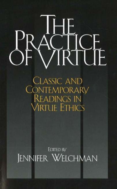 Practice Of Virtue By Welchman Jennifer