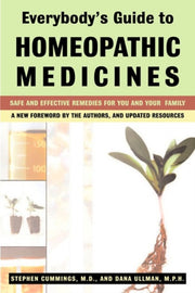 Everybodys Guide To Homeopathic Medicine