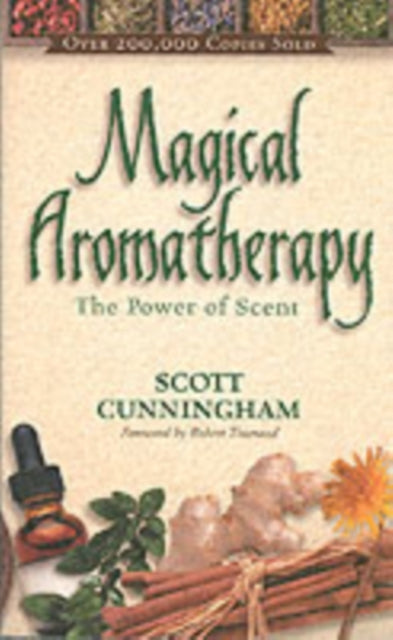 Magical Aromatherapy The Power Of Scent
