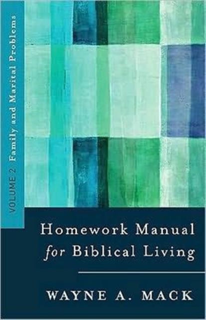 Homework Manual For Biblical Living Vol By Mack, Wayne A.
