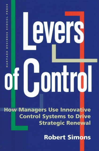 Levers Of Control: How Managers Use Cont