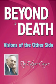 Beyond Death By Cayce, Edgar