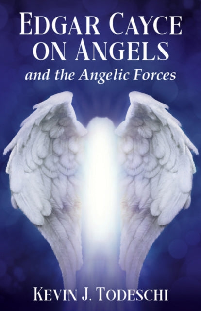 Edgar Cayce On Angels & The Angelic Forc