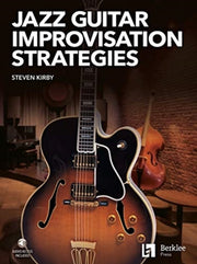 Jazz Guitar Improvisation Strategies By Steven Kirby