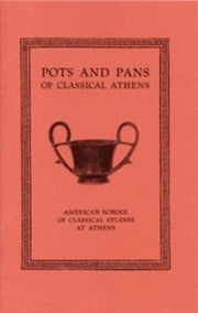 Pots And Pans Of Classical Athens By Brian A. Sparkes