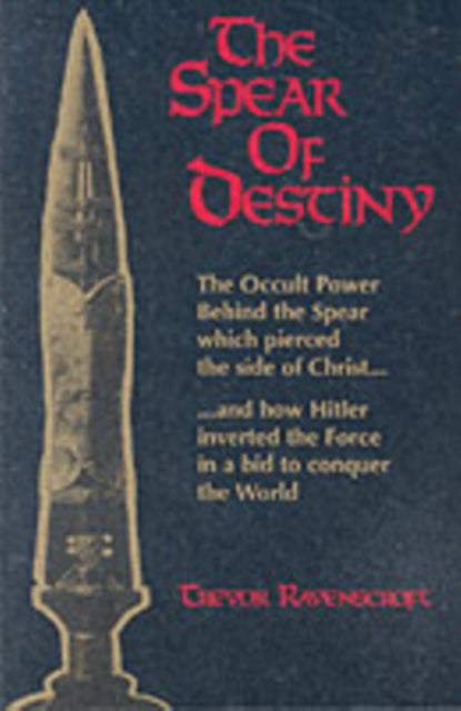 Spear Of Destiny The Occult Power Behin By Ravenscroft, Trevor