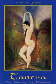 Tantra The Cult Of The Feminine By Lysebeth, Andre Van