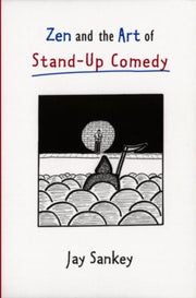 Zen And The Art Of Stand-up Comedy