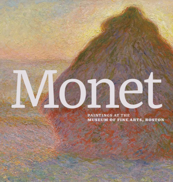 Monet: Paintings At The Museum Of Fine A