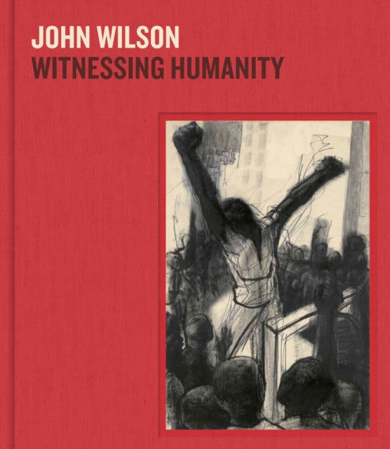 John Wilson Witnessing Humanity