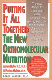 Putting It All Together: The New Orthomo By Abram Hoffer