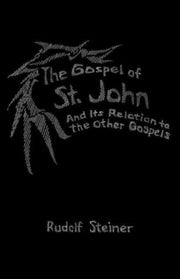 Gospel Of Stjohn Its Relation To By Rudolf Steiner