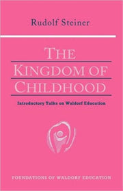 Kingdom Of Childhood By Steiner, Rudolf