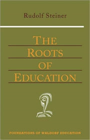 Roots Of Education By Steiner, Rudolf