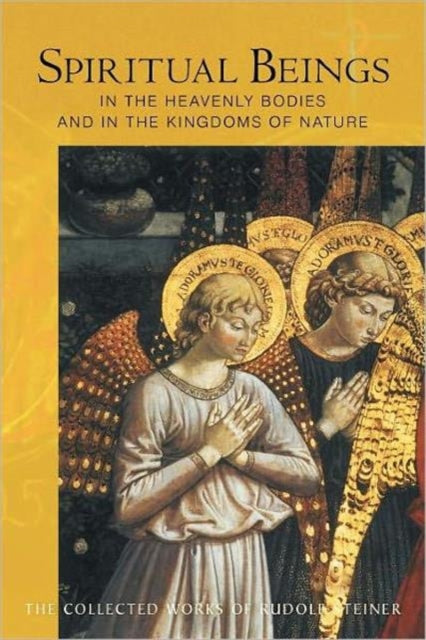 Spiritual Beings In The Heavenly Bodies By Steiner, Rudolf