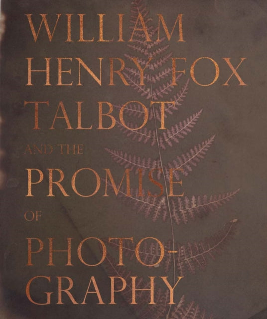 Fox Talbot Promise Of Photography