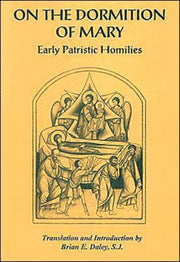 On The Dormition Of Mary By Brian E. Daley, Ed.