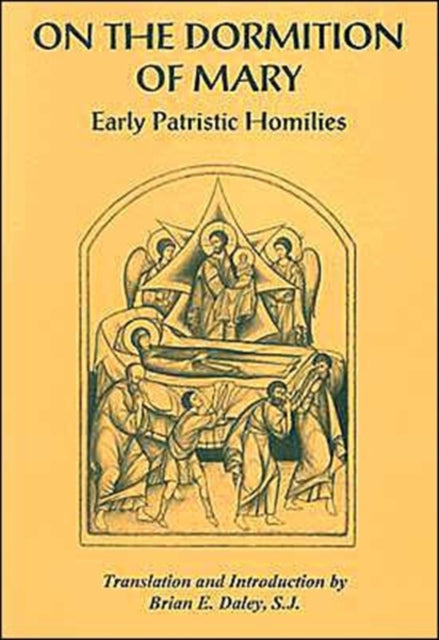 On The Dormition Of Mary By Brian E. Daley, Ed.