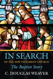 In Search Of The New Testament Church :