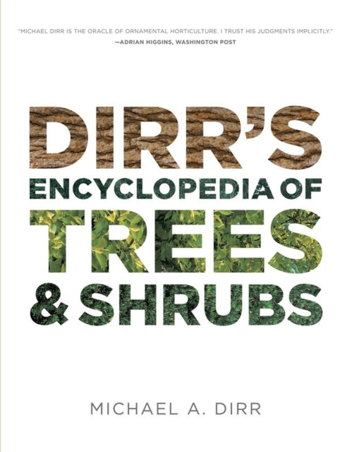 Dirrs Encyclopedia Of Trees & Shrubs