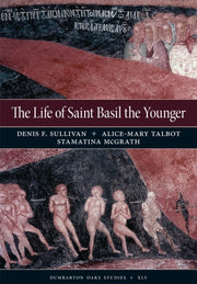 Life Of Saint Basil The Younger The By Sullivan, Denis F.