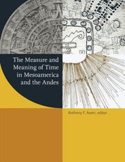 The Measure And Meaning Of Time In Meso By Aveni, Anthony F.